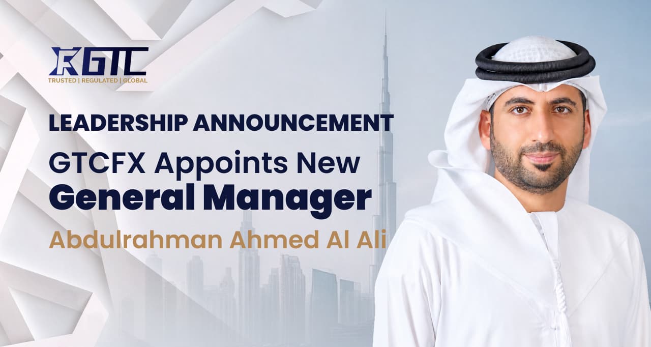 GTCFX Appoints Abdulrahman Ahmed Al Ali as General Manager, Strengthening Leadership with Extensive Regulatory Expertise