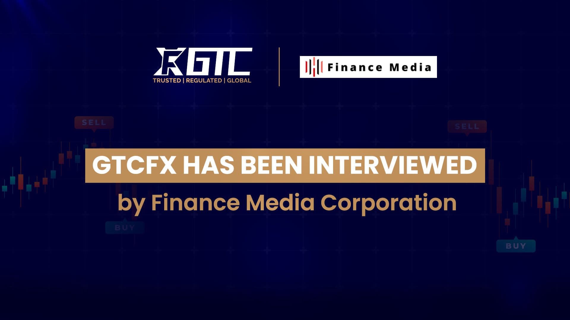 GTCFX Has Been Interviewed by Finance Media Corporation